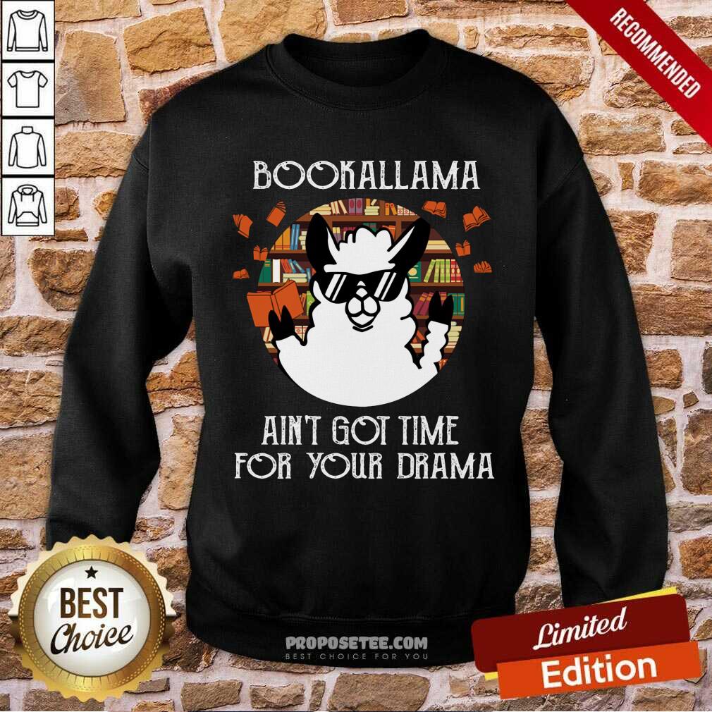 Bookalama Aint Got Time For Your Drama Shirt