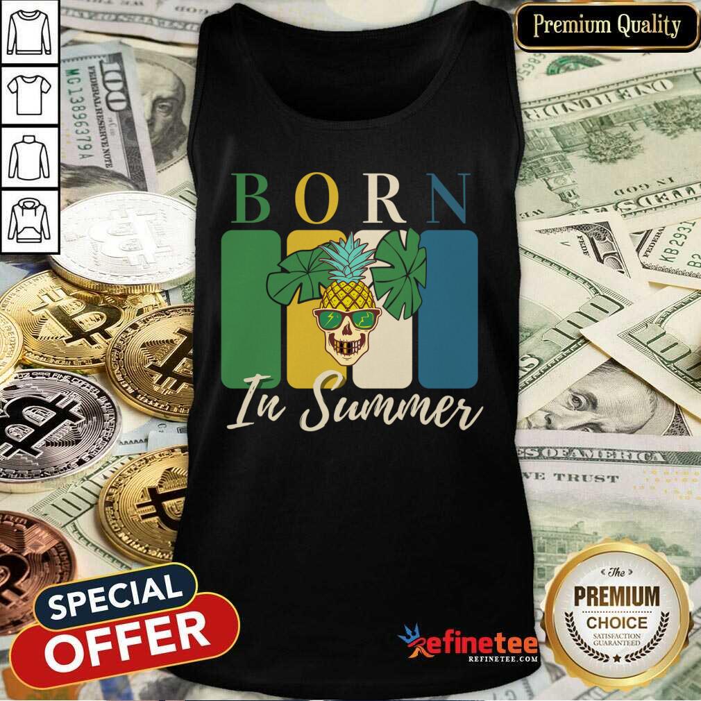 Born In Summer Pineapple Skull Shirt