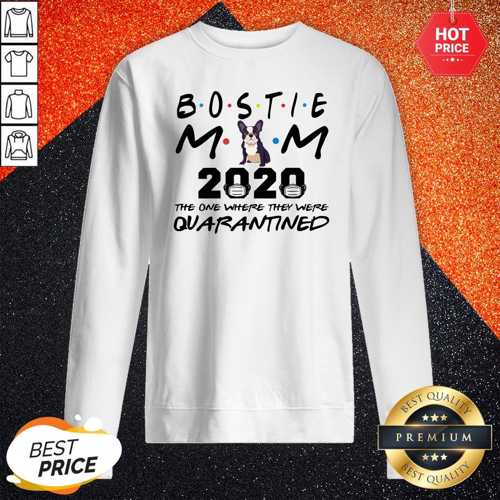 Bostie Mom 2020 The One Where They Were Quarantined Shirt