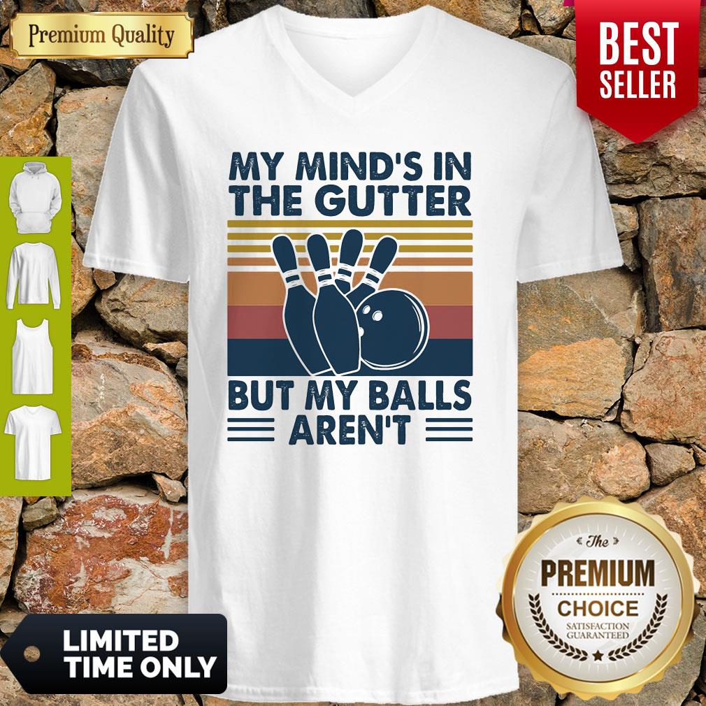 Bowling My Mind's In The Gutter But My Balls Aren't Shirt