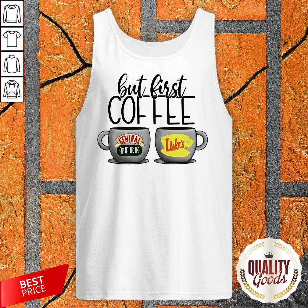 But First Coffee Central Perk Luke's Shirt
