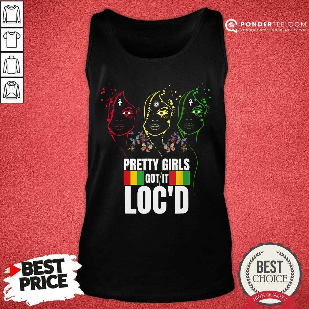 Butterflies Pretty Girls Got It Loc'd Queen Shirt