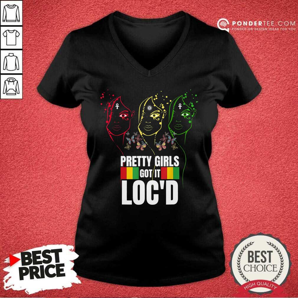 Butterflies Pretty Girls Got It Loc'd Queen Shirt