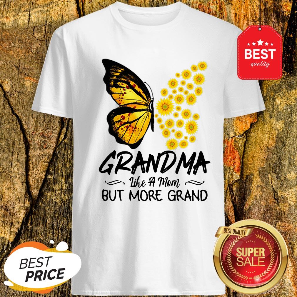 Butterfly And Sunflower Grandma Like A Mom But More Grand Shirt