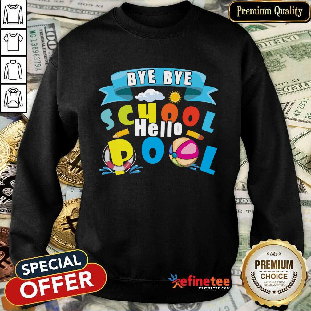 Bye Bye School Hello Pool Shirt