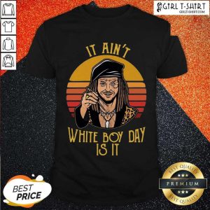 Good Drexl Spivey It Aint White Boy Day Is It Vintage Shirt
