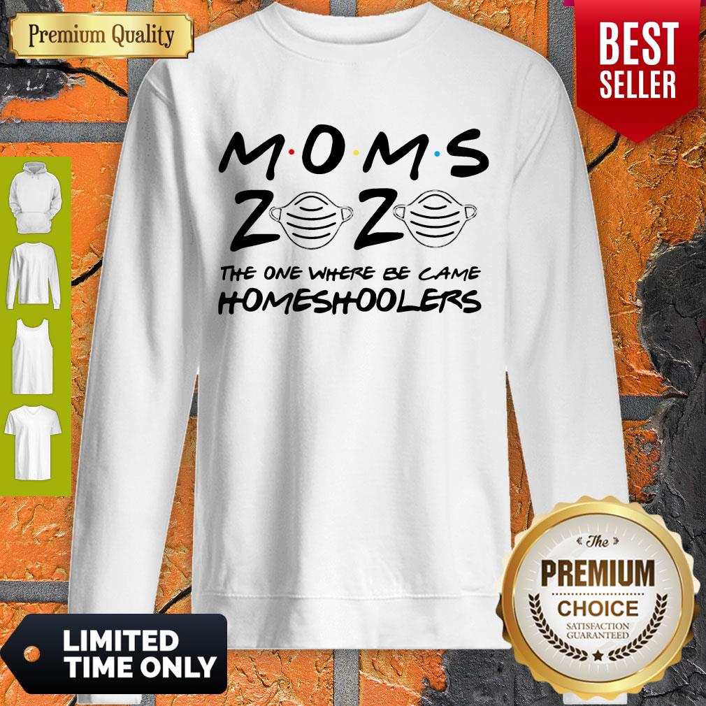 Official Moms 2020 The One Where We Became Homeschoolers Shirt