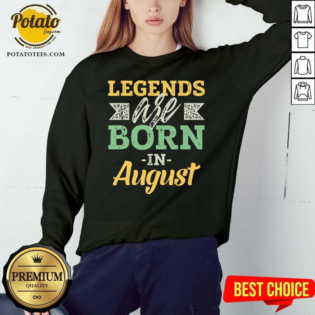 Legends Are Born In August Us 2021 Shirt