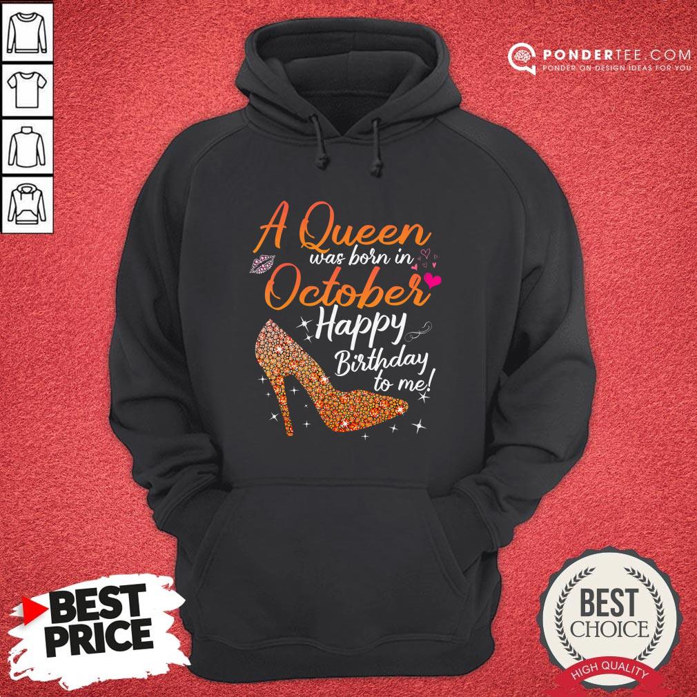 Queens Are Born In October October Birthday For Women Shirt