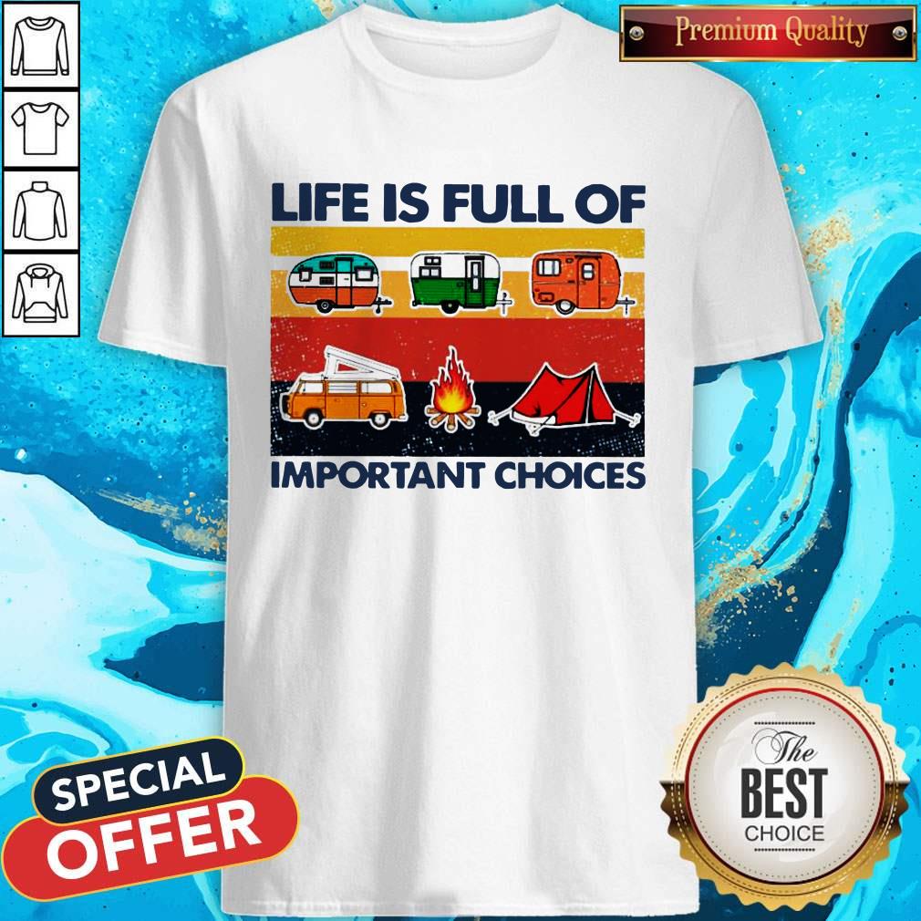 Camping Life Is Full Of Important Choices Vintage Shirt