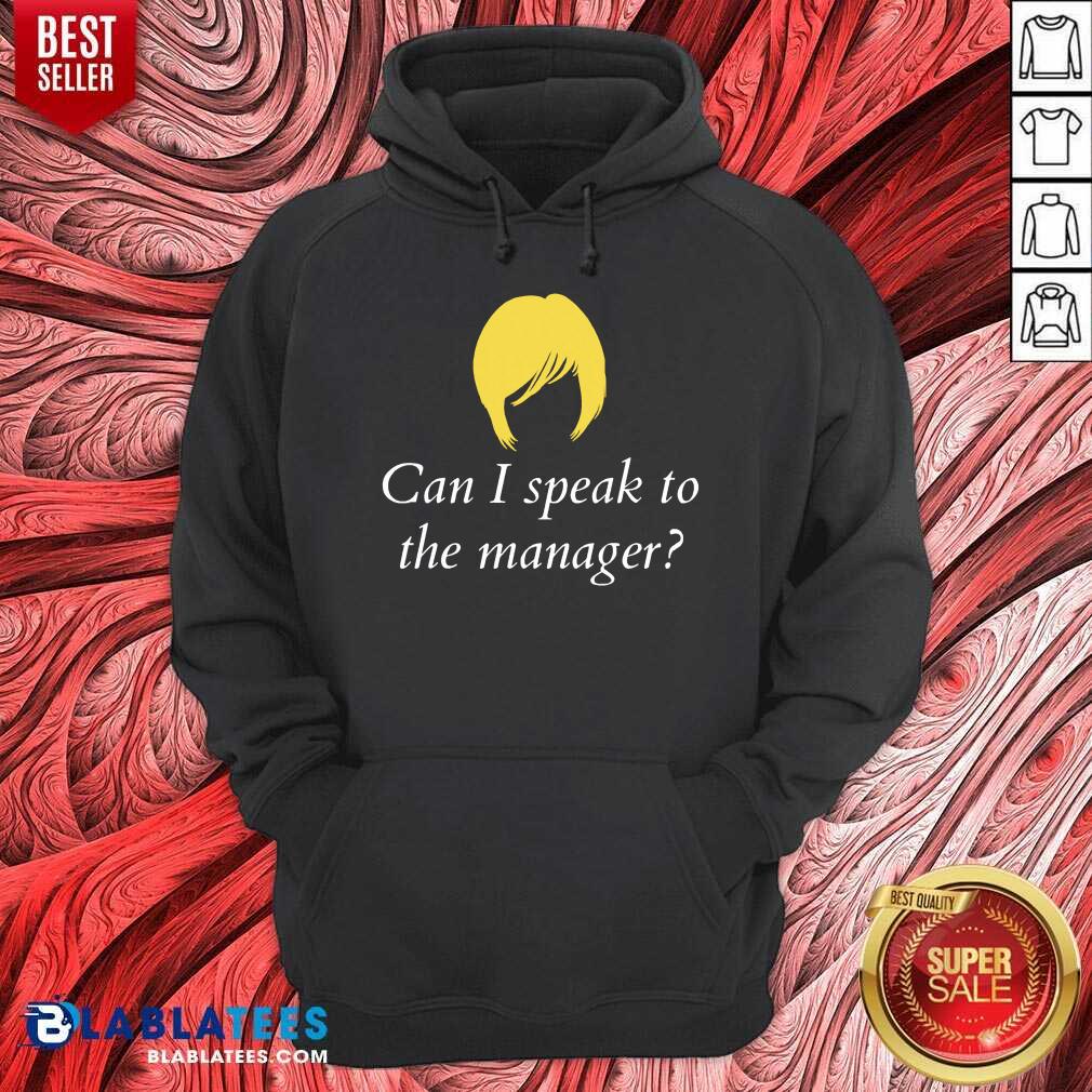 Can I Speak To The Manager Haircut Shirt