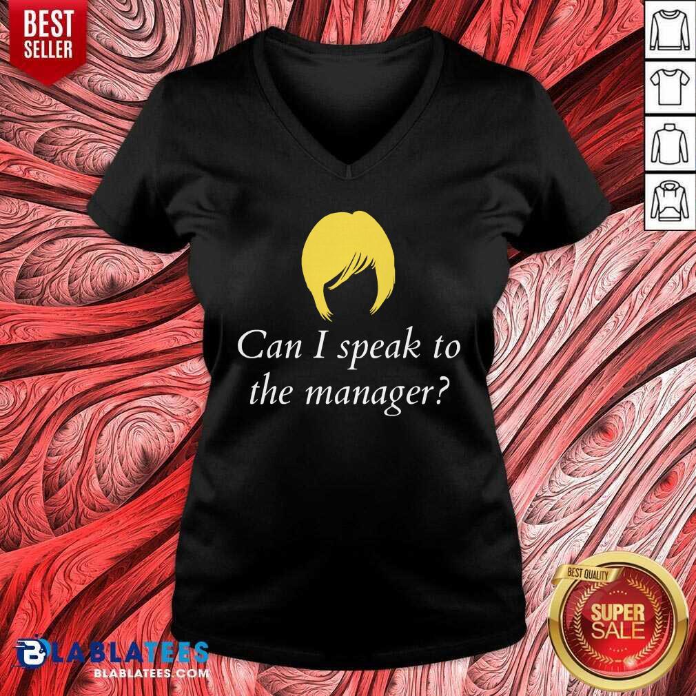 Can I Speak To The Manager Haircut Shirt