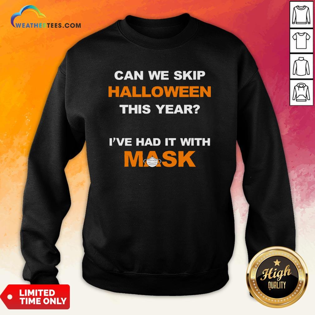 Can We Skip Halloween This Year I’ve Had It With Mask T-Shirt