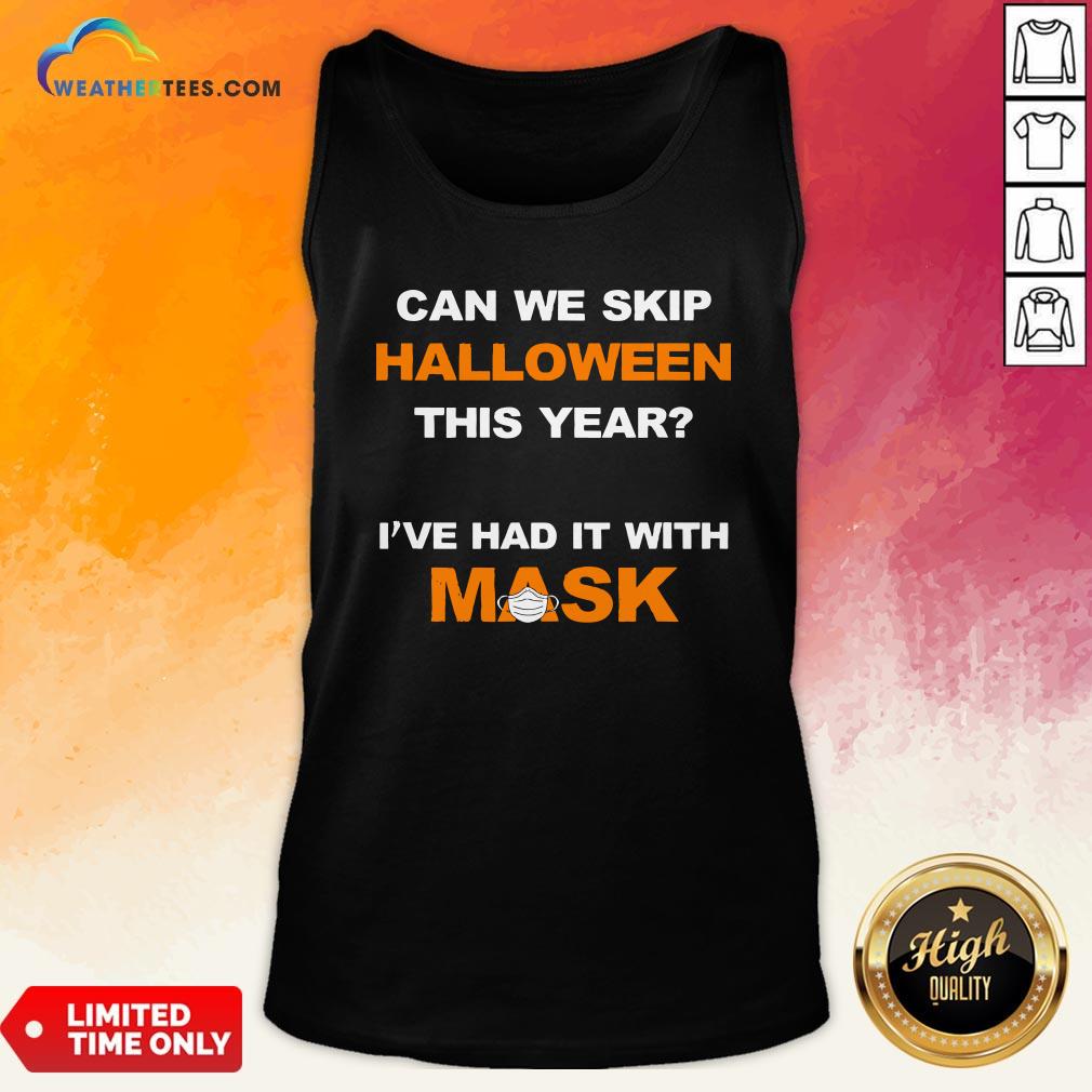 Can We Skip Halloween This Year I’ve Had It With Mask T-Shirt