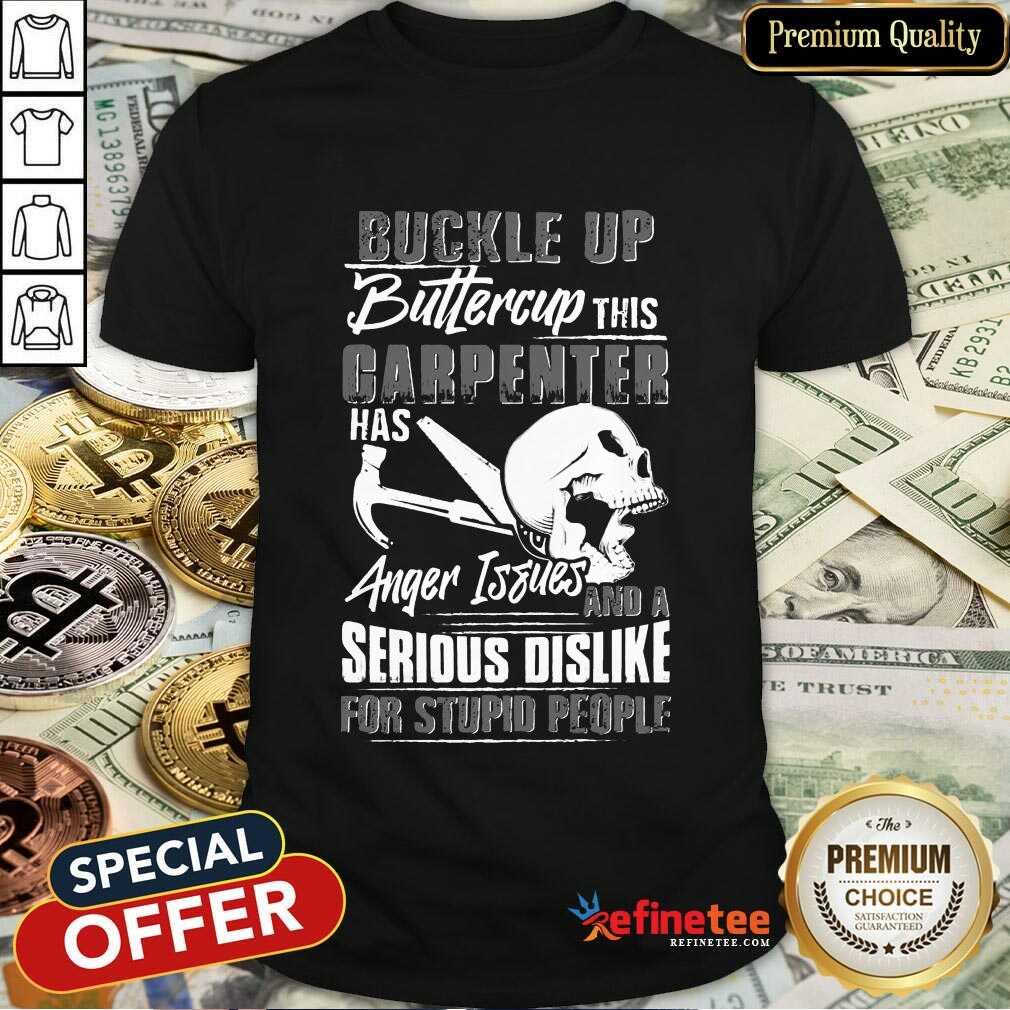 Carpenter Anger Issues Serious Dislike Shirt