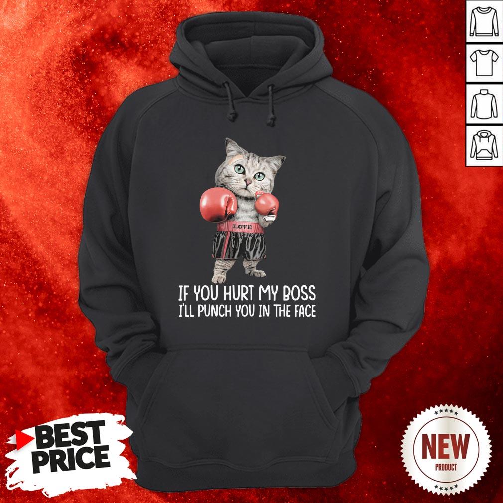 Cat Boxing If You Hurt My Boss I’ll Punch You In The Face Shirt