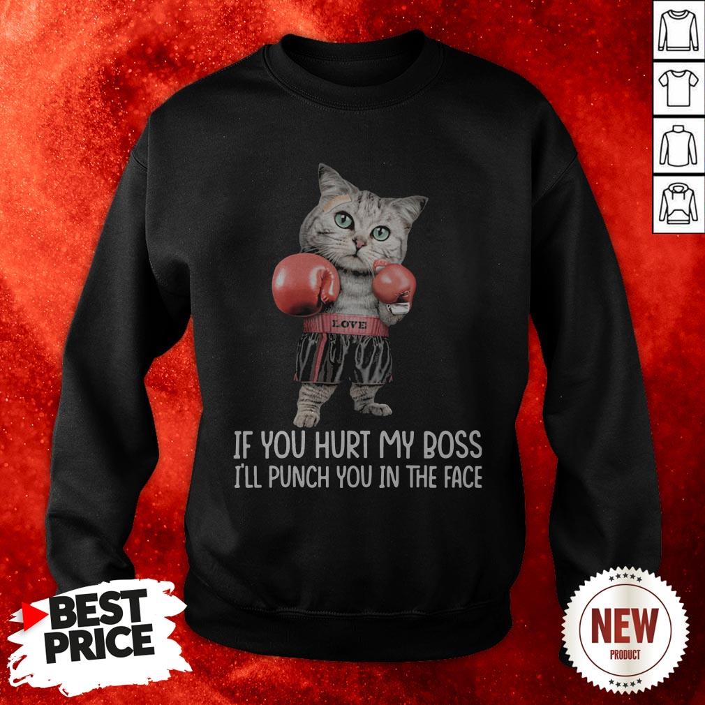 Cat Boxing If You Hurt My Boss I’ll Punch You In The Face Shirt
