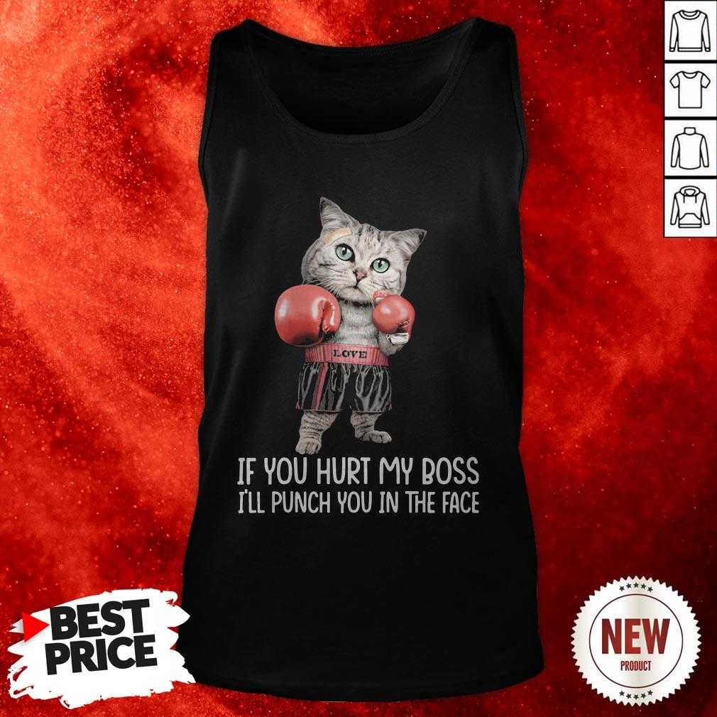 Cat Boxing If You Hurt My Boss I’ll Punch You In The Face Shirt