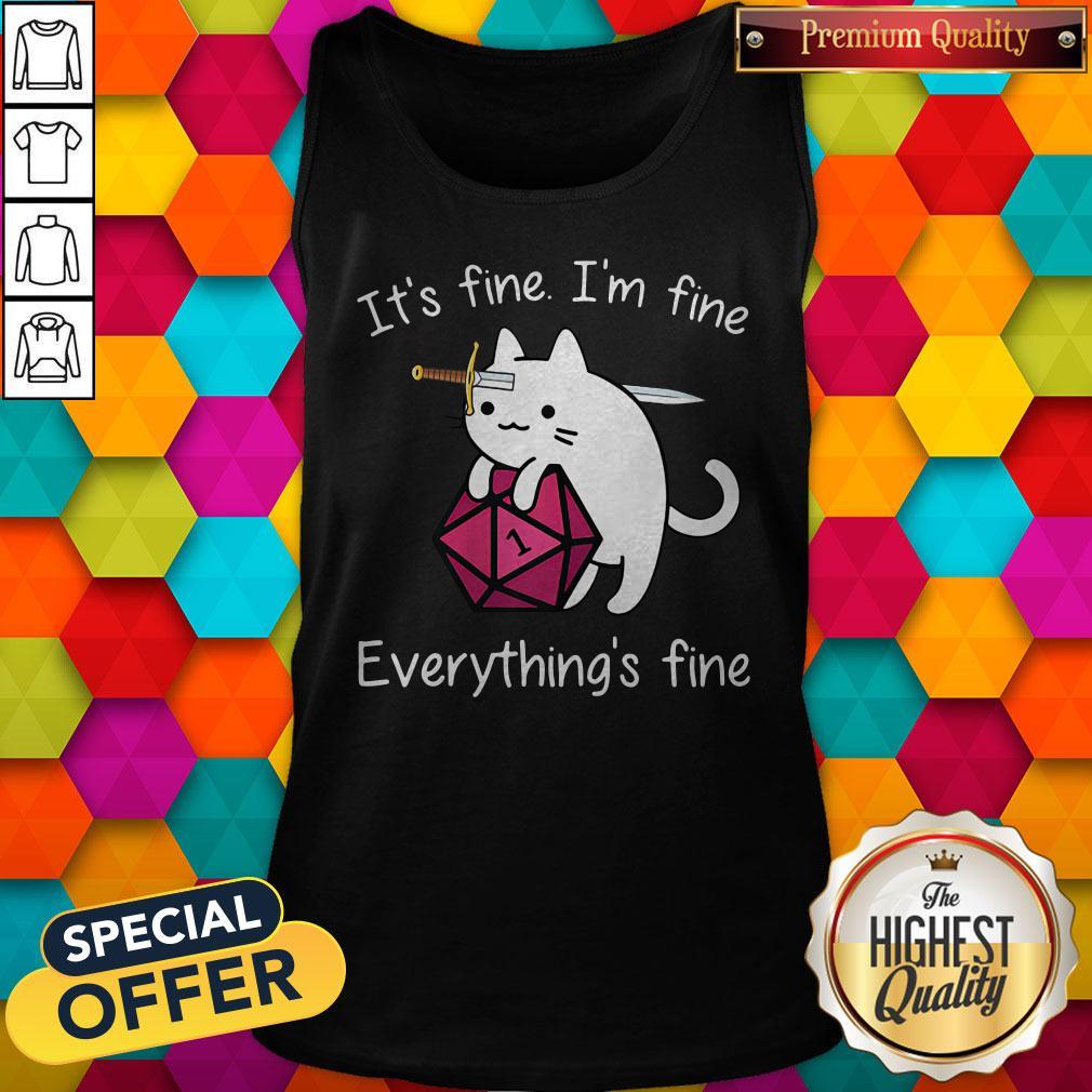 Cat It's Fine I'm Fine Everything's Fine Shirt