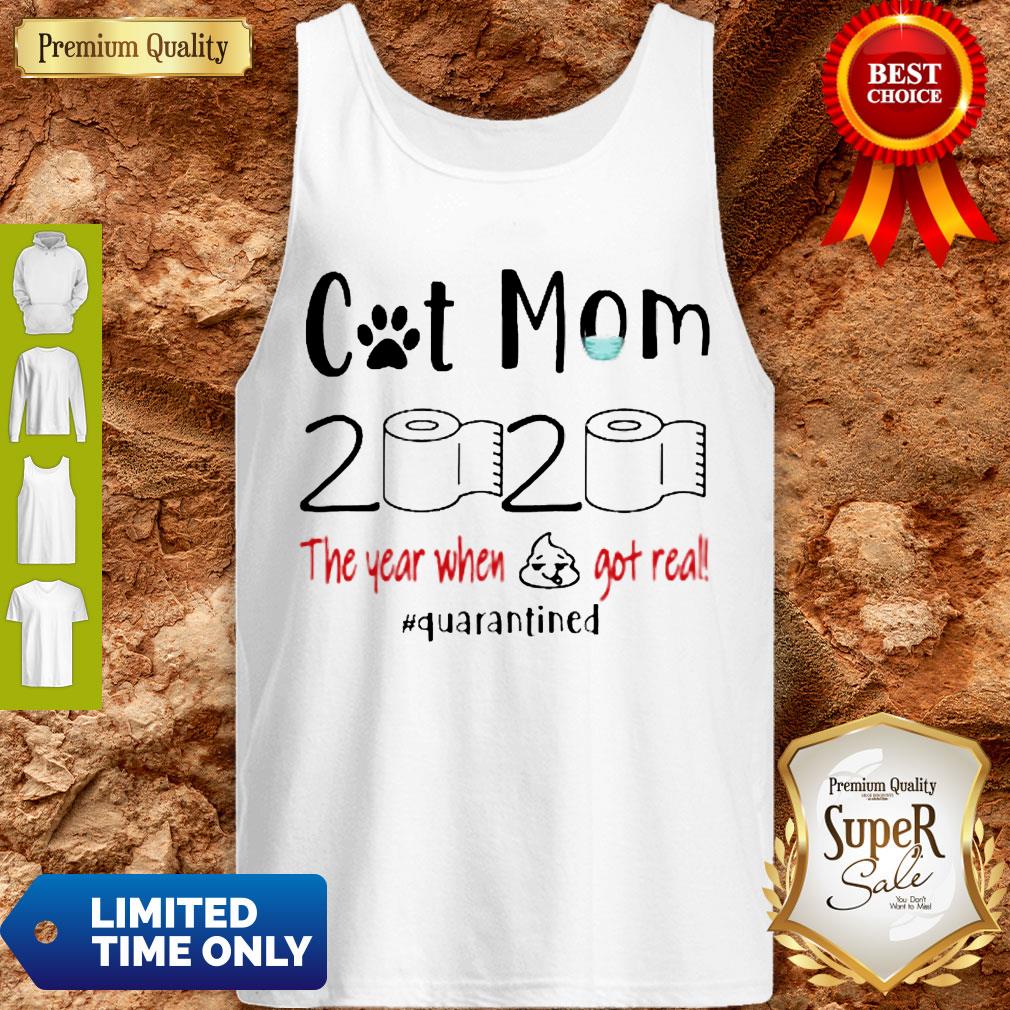 Cat Mom 2020 The Year When Shit Got Real Quarantined Coronavirus Shirt