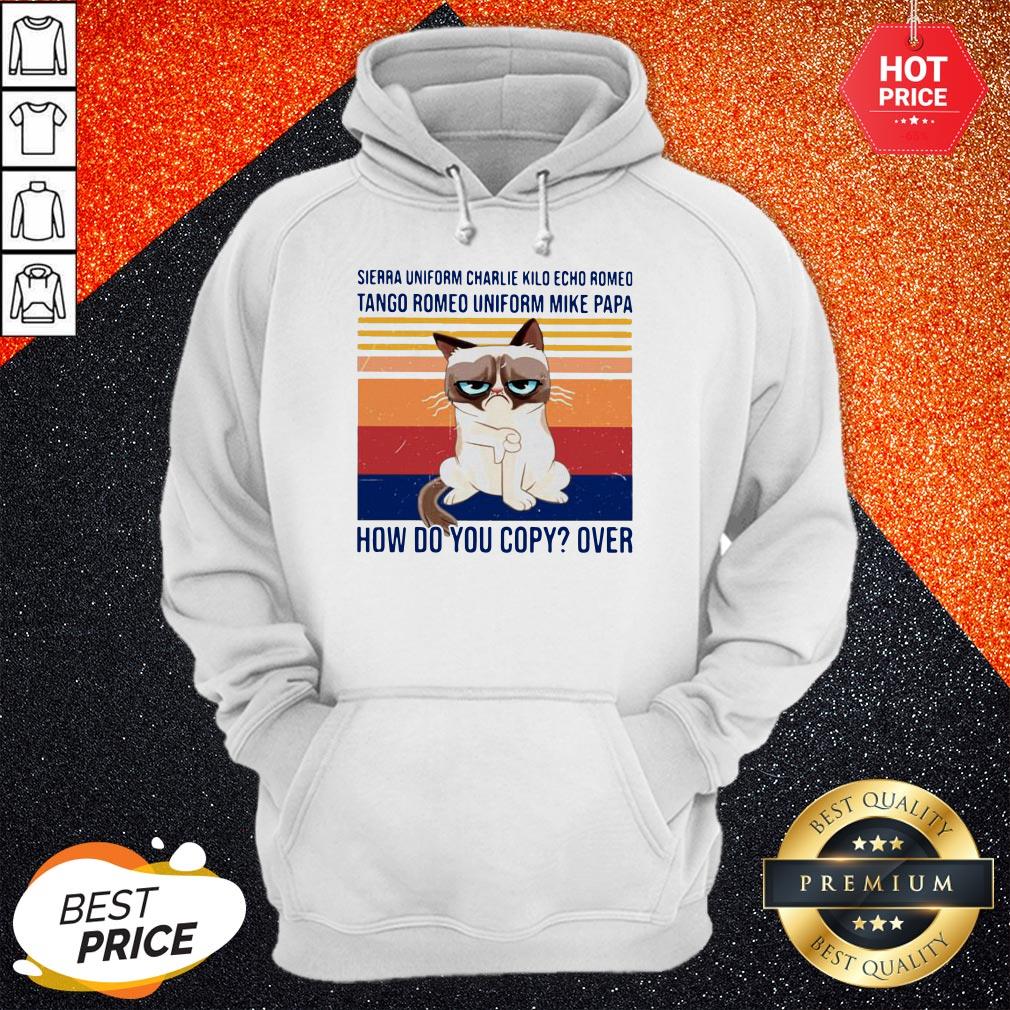 cat-sierra-uniform-charlie-kilo-echo-romeo-tango-romeo-uniform-mike-papa-how-do-you-hoodie.jpg