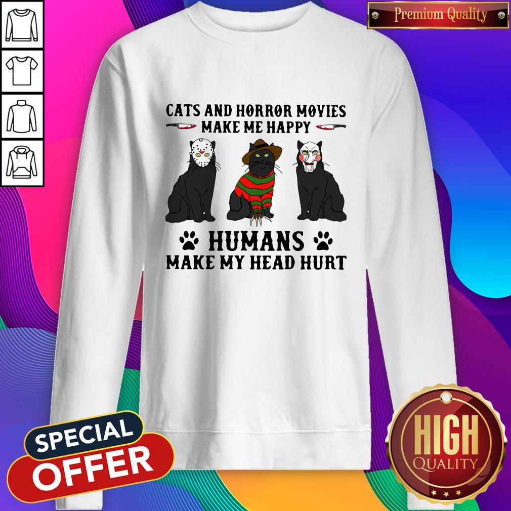 Cats And Horror Movies Make Me Happy Humans Make My Head Hurt Shirt