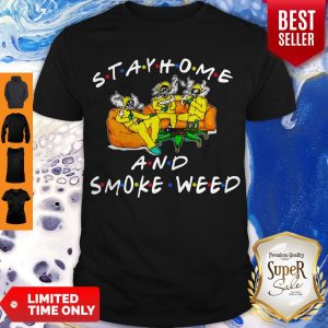 Top Stay Home And Smoke Weed Friends Shirt