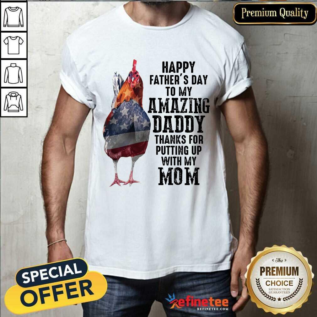 Chicken Happy Father’s Day Amazing Daddy Shirt