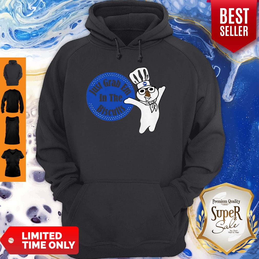 Chief Just Grab Em In The Biscuits Shirt