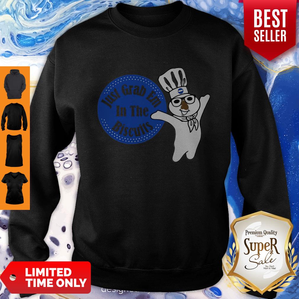 Chief Just Grab Em In The Biscuits Shirt