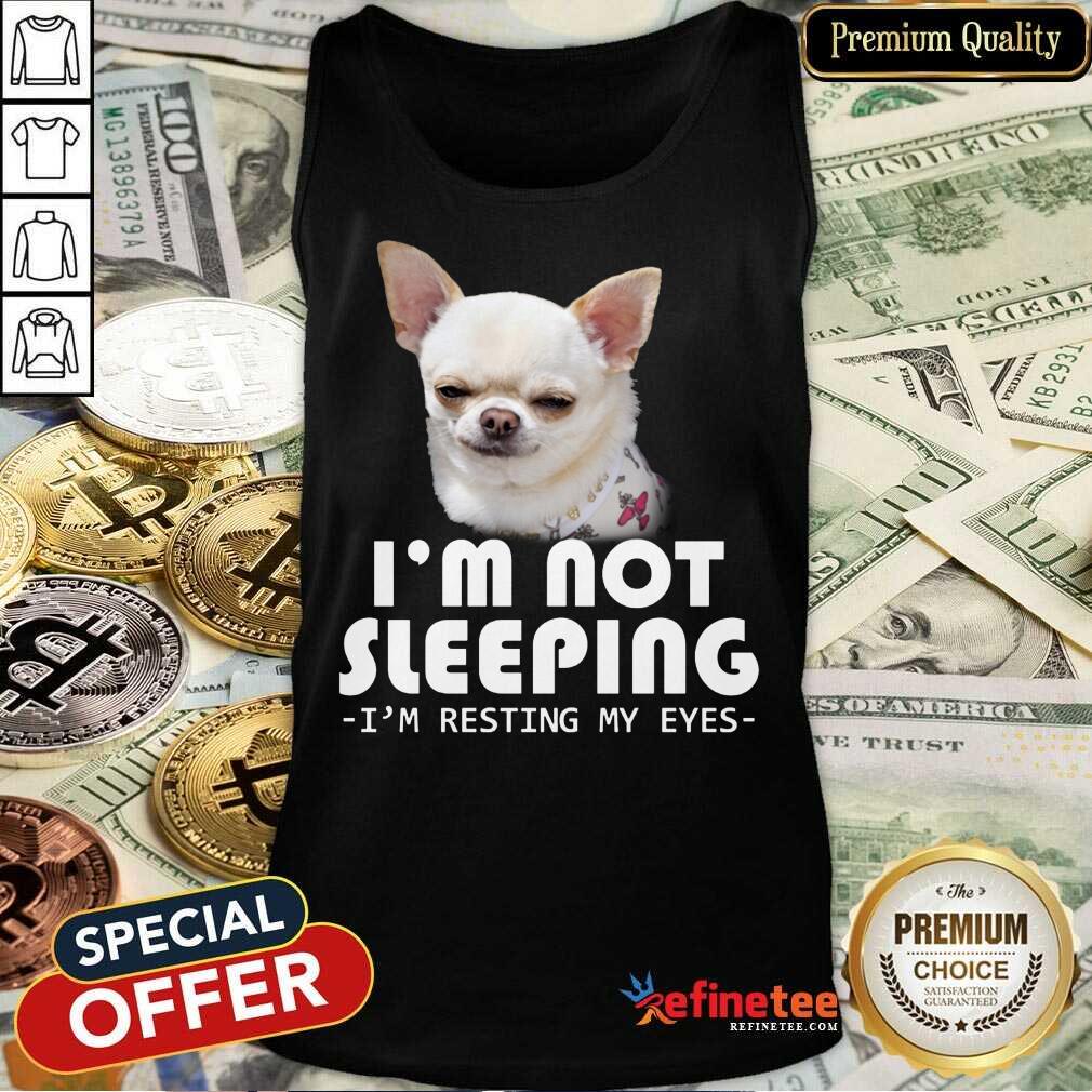 Chihuahua I’m Not Sleeping Shirt