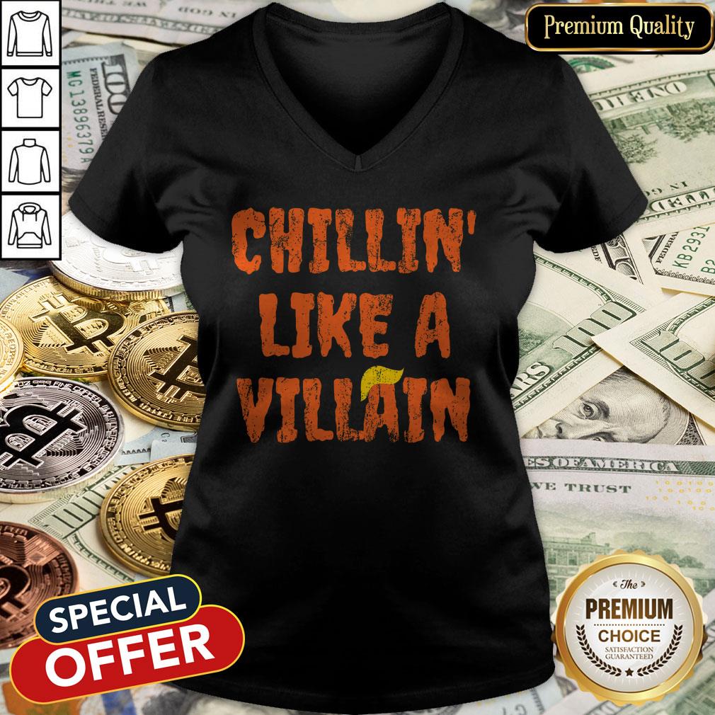 Chillin' Like A Villain Anti Trump Nope Hair Halloween 2020 Shirt
