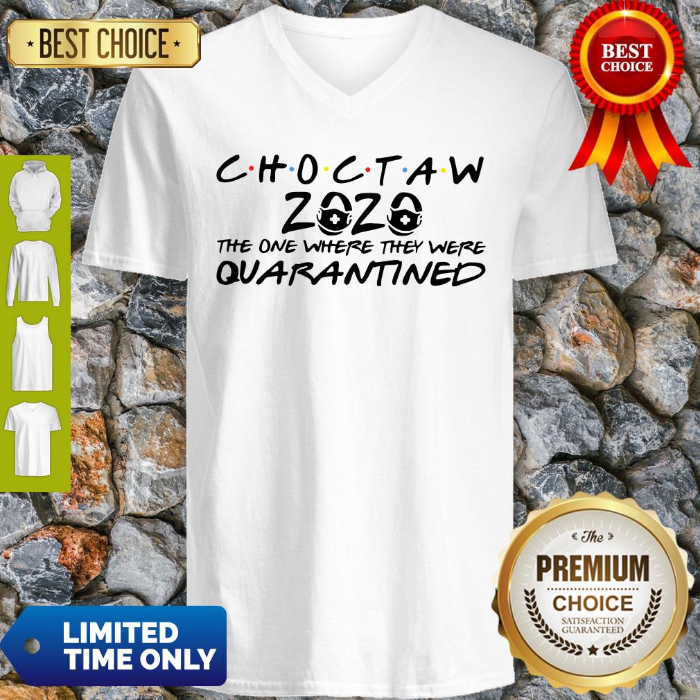 Choctaw 2020 The One Where They Were Quarantined Shirt