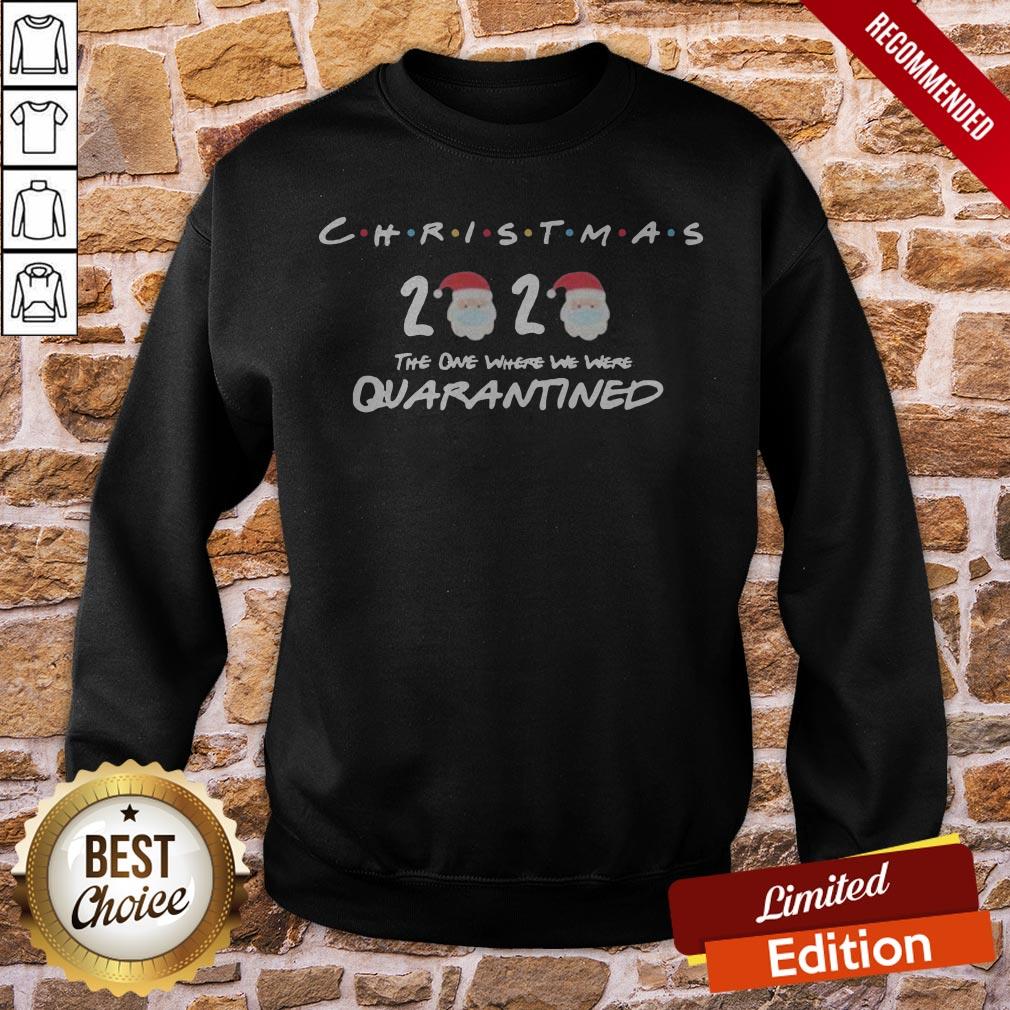 Christmas 2020 The One Where We Were Quarantined Christmas 2020 Shirt