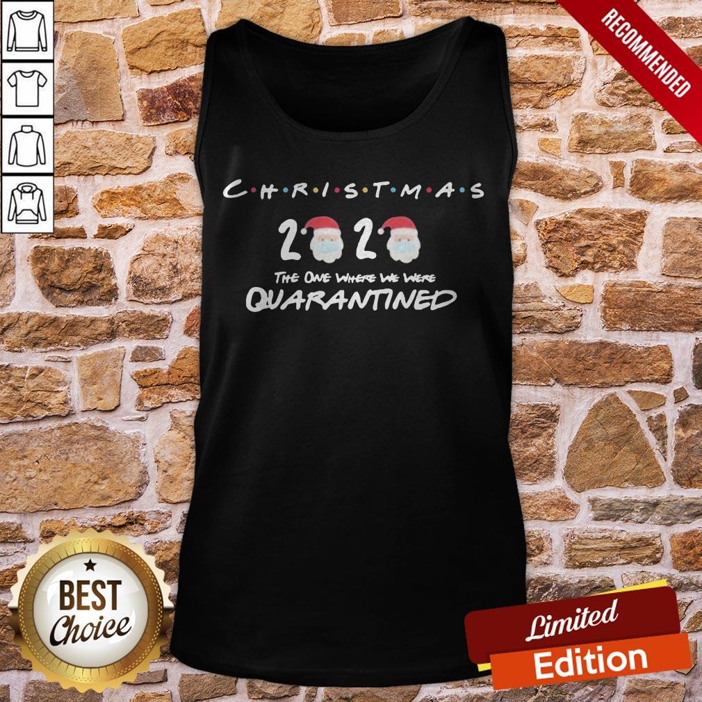 Christmas 2020 The One Where We Were Quarantined Christmas 2020 Shirt