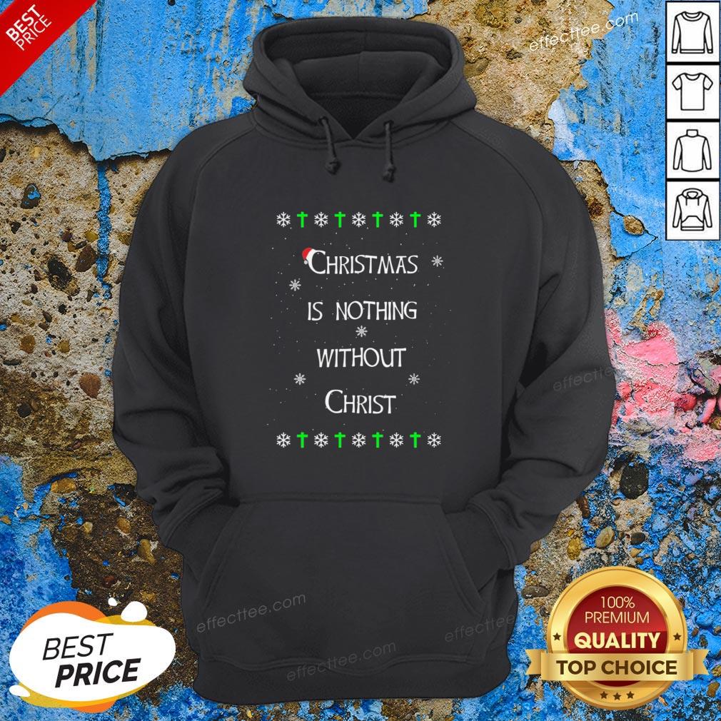 Christmas Is Nothing Without Christmas Sweatshirt