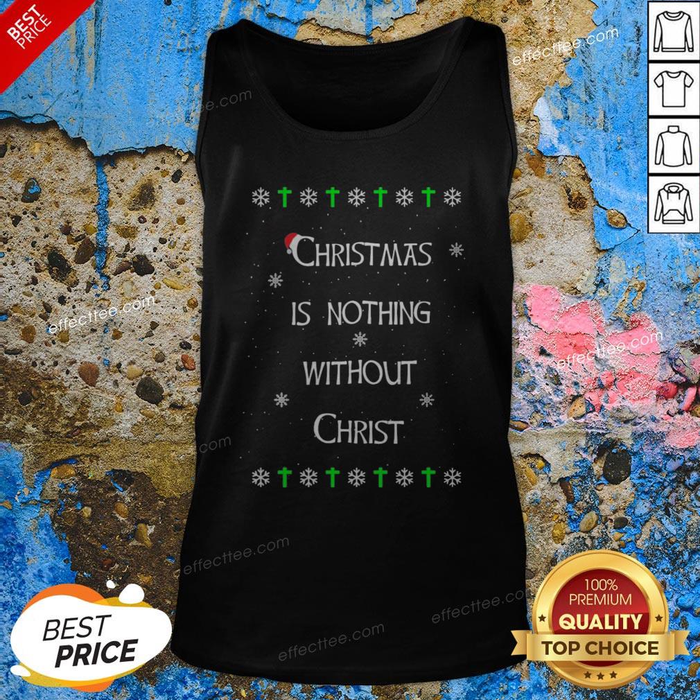Christmas Is Nothing Without Christmas Sweatshirt