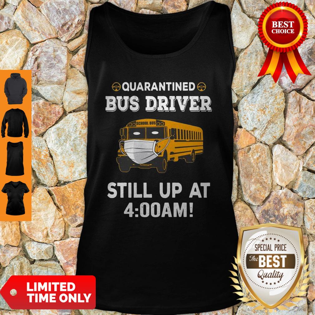 Premium Qurantined Bus Driver Still Up At 4-00 Am Shirt