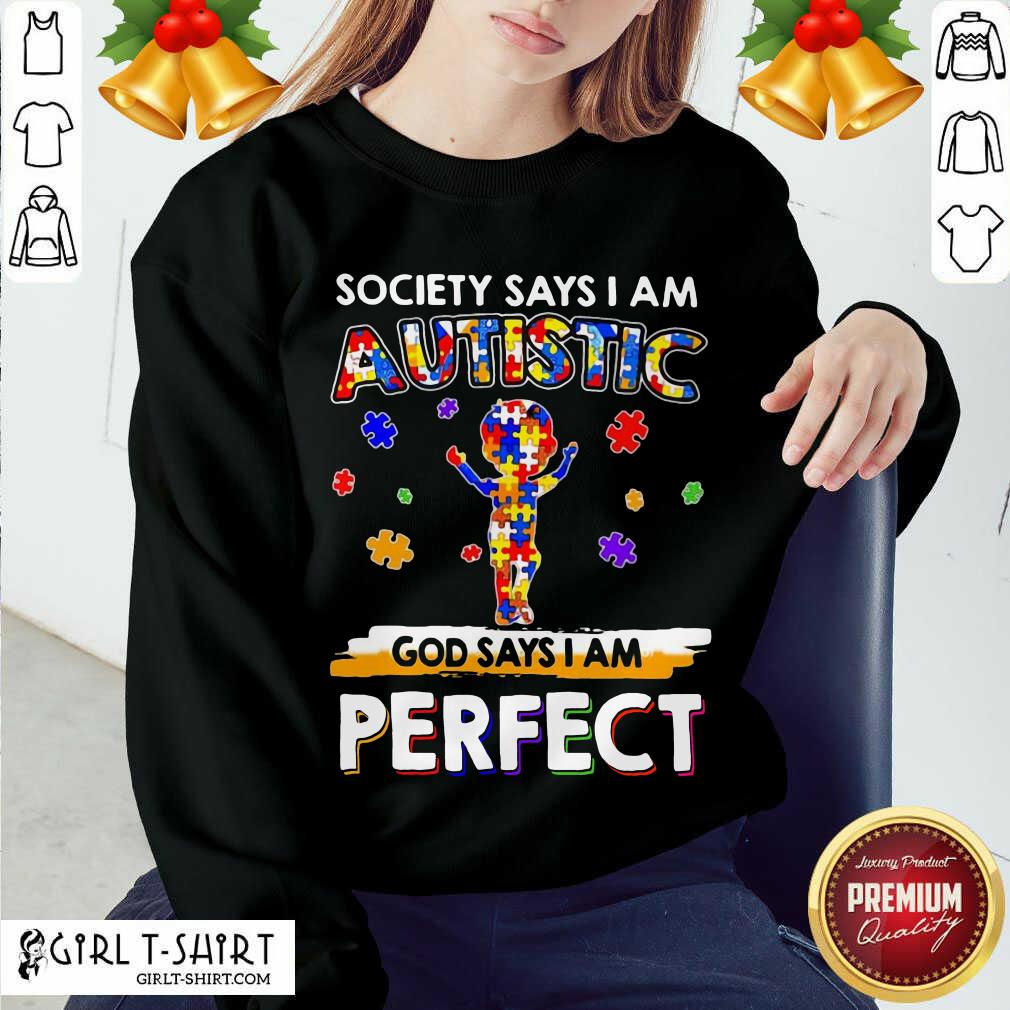 Classic Society Says I Am Autistic God Says I Am Perfect Autism Shirt