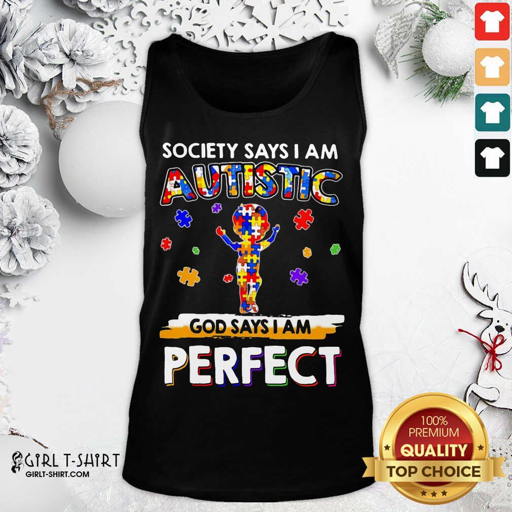 Classic Society Says I Am Autistic God Says I Am Perfect Autism Shirt