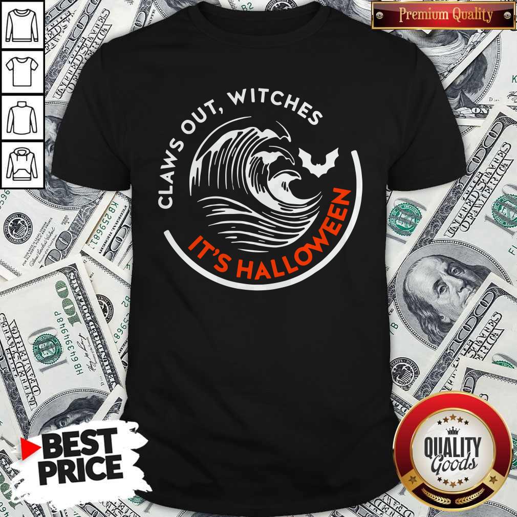 Claws Out Witches It’s Halloween Shirt