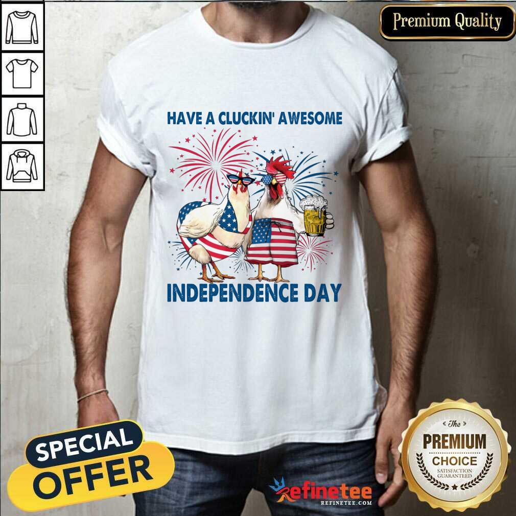 Cluckin' Awesome Independence Day Shirt