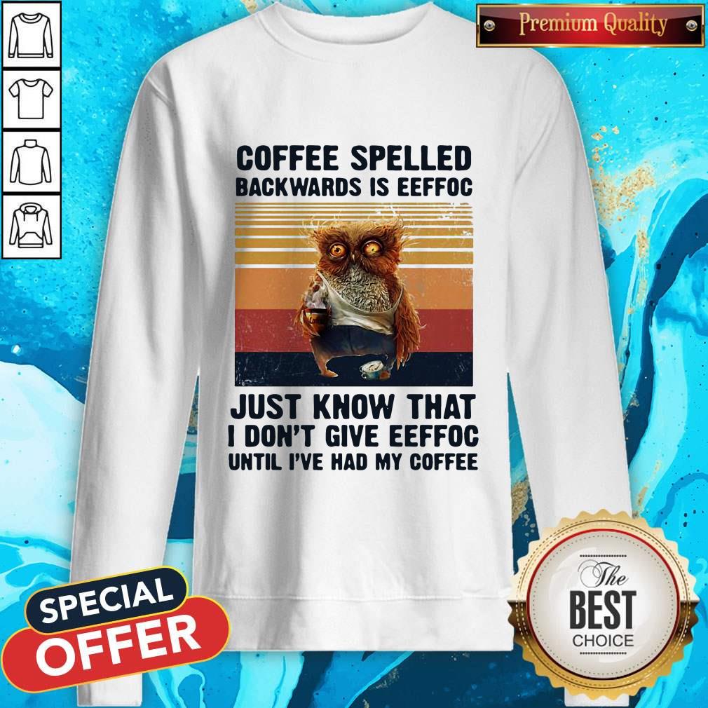 coffee-spelled-backwards-is-eeffoc-just-know-thasweatshirt.jpg