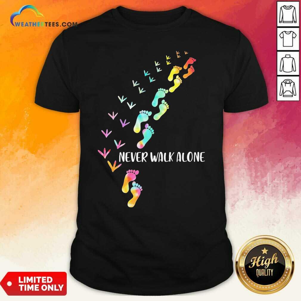 Colorful Never Walk Alone Shirt
