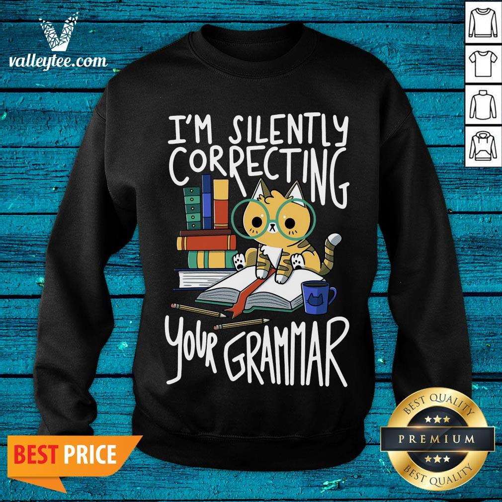 Cool Cat I'm Silently Correcting Your Grammar Shirt