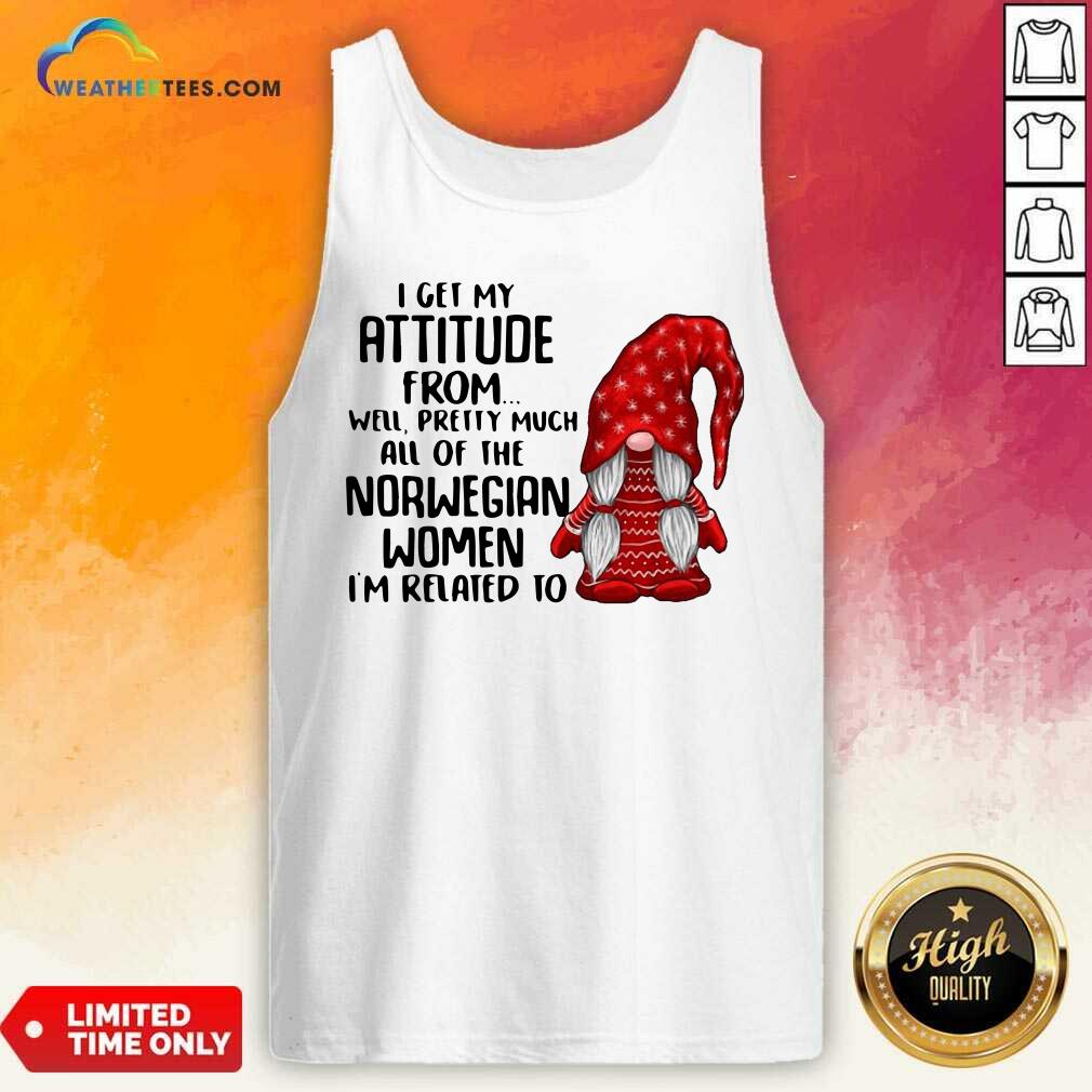 cool-gnome-i-get-my-attitude-from-well-pretty-much-all-of-the-norwegian-women-tank-top.jpg