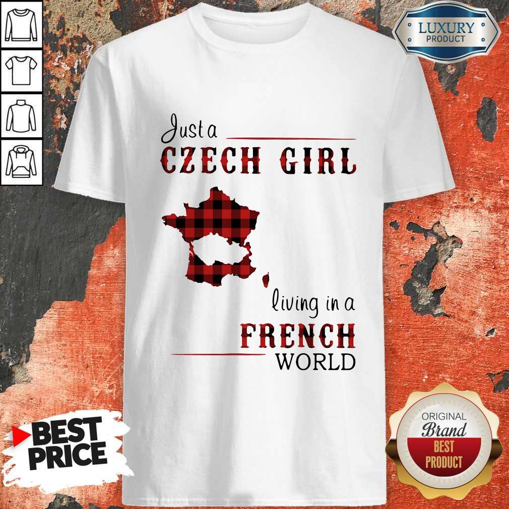 Cool Ljust A Czech Girl Living In A French World Shirt