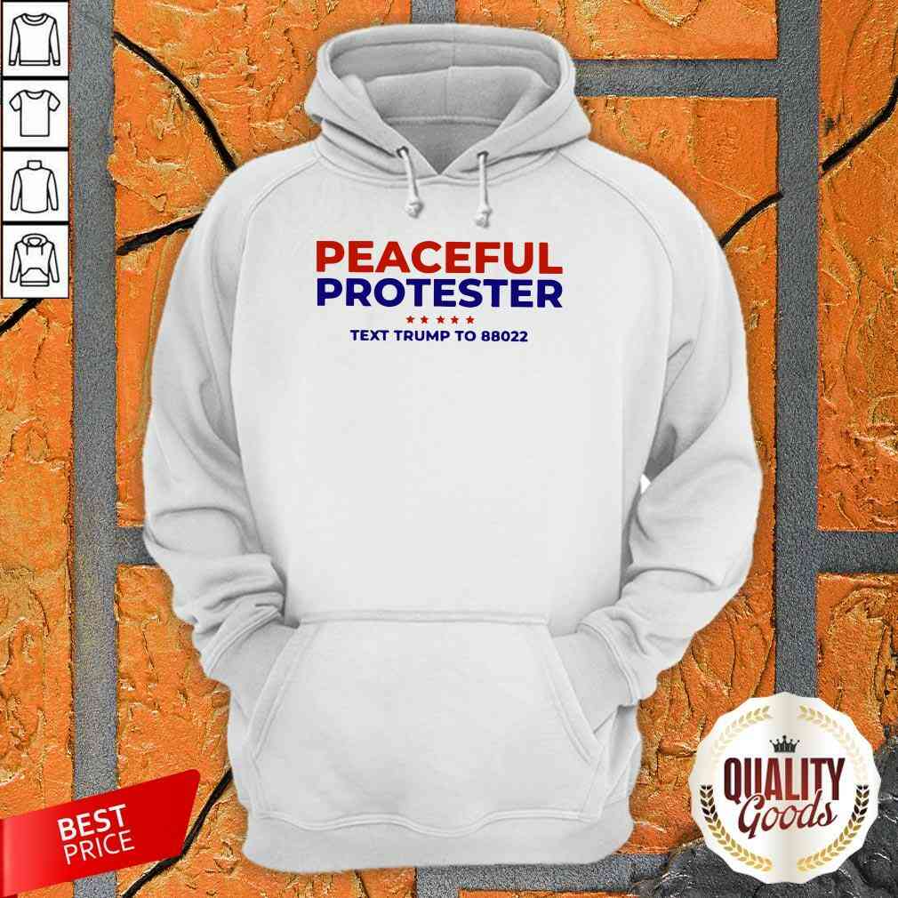 Cool Peaceful Protester Text Trump To 88022 Shirt