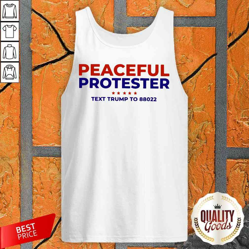 Cool Peaceful Protester Text Trump To 88022 Shirt