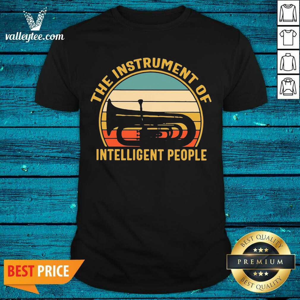 Cool The Instrument Of Intelligent People Vintage Shirt